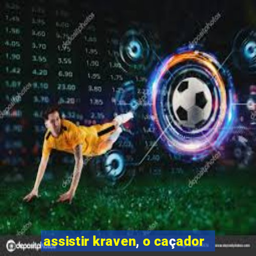 assistir kraven, o caçador